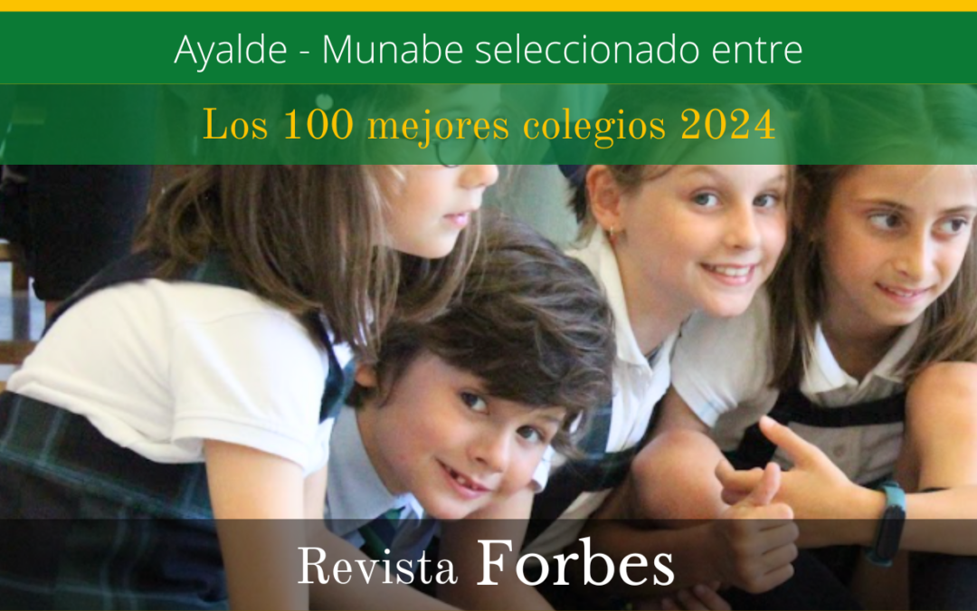 Ayalde-Munabe, destacado una vez más en el ranking de Forbes como uno de los mejores colegios a nivel nacional
